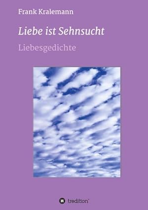 Imagen del vendedor de Liebe ist Sehnsucht a la venta por BuchWeltWeit Ludwig Meier e.K.