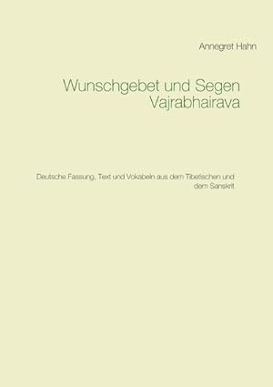 Image du vendeur pour Wunschgebet und Segen Vajrabhairava mis en vente par BuchWeltWeit Ludwig Meier e.K.