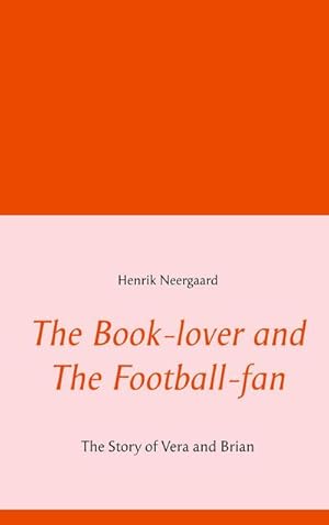 Immagine del venditore per The Book-lover and The Football-fan venduto da BuchWeltWeit Ludwig Meier e.K.