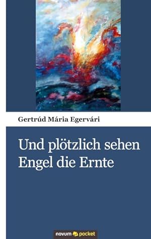 Bild des Verkufers fr Und pltzlich sehen Engel die Ernte zum Verkauf von BuchWeltWeit Ludwig Meier e.K.