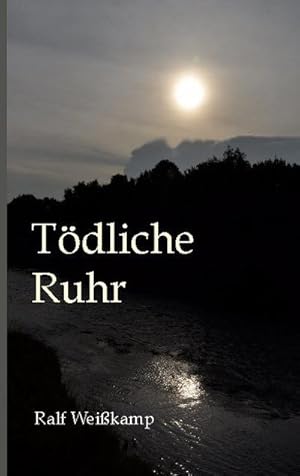 Seller image for Tdliche Ruhr for sale by BuchWeltWeit Ludwig Meier e.K.