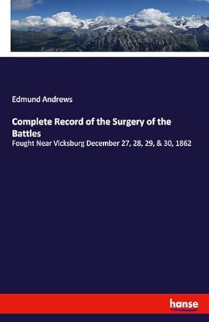 Image du vendeur pour Complete Record of the Surgery of the Battles mis en vente par BuchWeltWeit Ludwig Meier e.K.