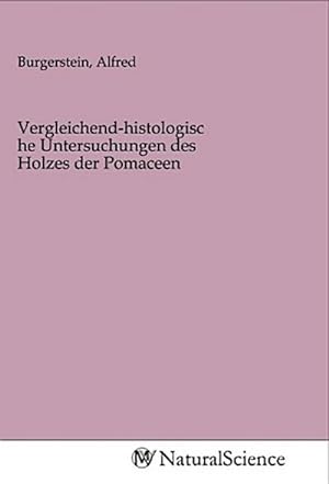 Seller image for Vergleichend-histologische Untersuchungen des Holzes der Pomaceen for sale by BuchWeltWeit Ludwig Meier e.K.