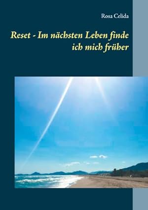 Seller image for Reset - Im nchsten Leben finde ich mich frher for sale by BuchWeltWeit Ludwig Meier e.K.