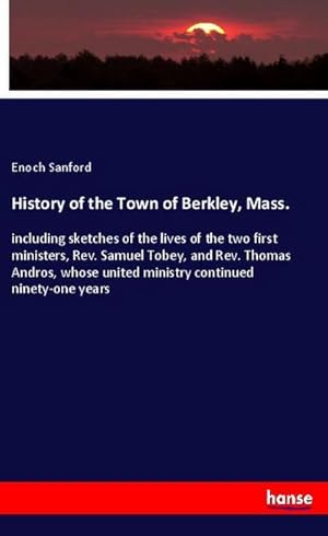 Seller image for History of the Town of Berkley, Mass. for sale by BuchWeltWeit Ludwig Meier e.K.