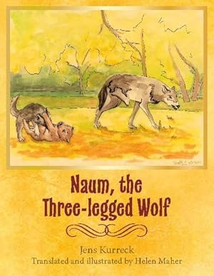 Bild des Verkufers fr Naum, the Three-legged Wolf zum Verkauf von BuchWeltWeit Ludwig Meier e.K.
