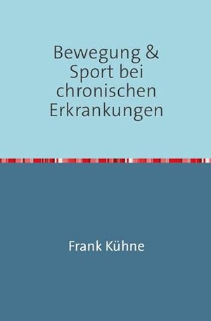 Seller image for Bewegung & Sport bei chronischen Erkrankungen for sale by BuchWeltWeit Ludwig Meier e.K.