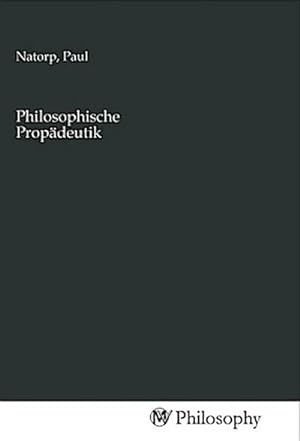 Seller image for Philosophische Propdeutik for sale by BuchWeltWeit Ludwig Meier e.K.