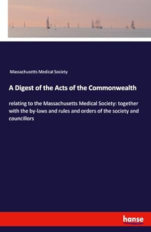 Image du vendeur pour A Digest of the Acts of the Commonwealth mis en vente par BuchWeltWeit Ludwig Meier e.K.