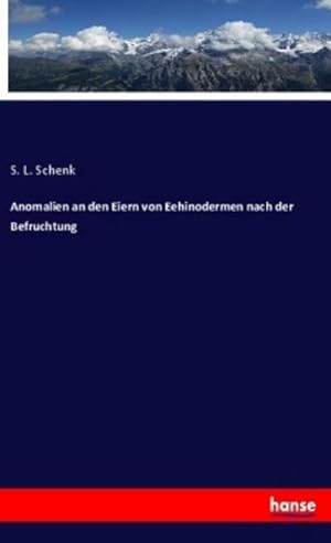 Seller image for Anomalien an den Eiern von Eehinodermen nach der Befruchtung for sale by BuchWeltWeit Ludwig Meier e.K.