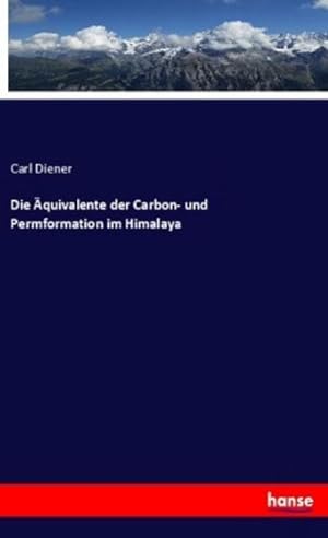 Seller image for Die quivalente der Carbon- und Permformation im Himalaya for sale by BuchWeltWeit Ludwig Meier e.K.