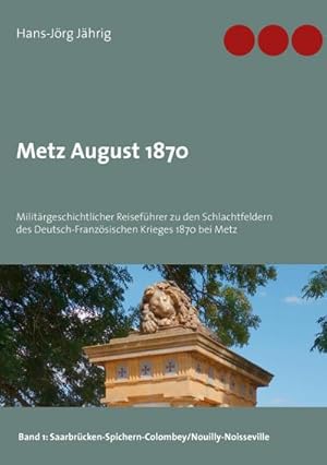 Bild des Verkufers fr Metz August 1870 zum Verkauf von BuchWeltWeit Ludwig Meier e.K.