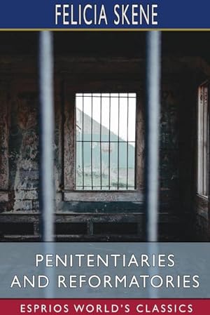 Bild des Verkufers fr Penitentiaries and Reformatories (Esprios Classics) zum Verkauf von BuchWeltWeit Ludwig Meier e.K.