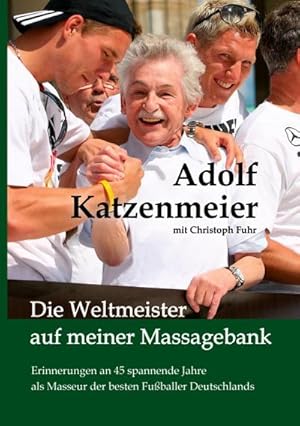 Seller image for Die Weltmeister auf meiner Massagebank for sale by BuchWeltWeit Ludwig Meier e.K.