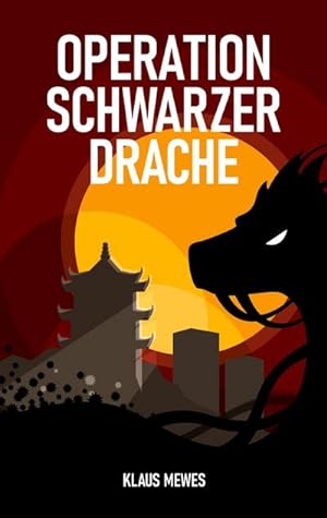 Image du vendeur pour Operation Schwarzer Drache mis en vente par BuchWeltWeit Ludwig Meier e.K.