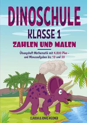 Seller image for Dinoschule Klasse 1: Zahlen und Malen for sale by BuchWeltWeit Ludwig Meier e.K.