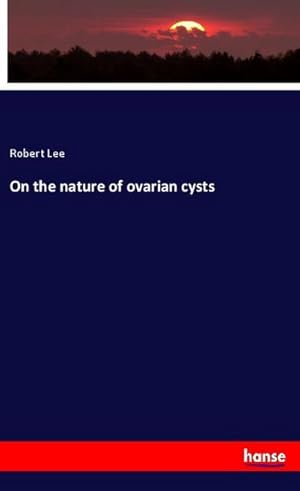 Seller image for On the nature of ovarian cysts for sale by BuchWeltWeit Ludwig Meier e.K.