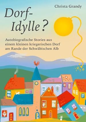 Image du vendeur pour Dorf-Idylle? mis en vente par BuchWeltWeit Ludwig Meier e.K.