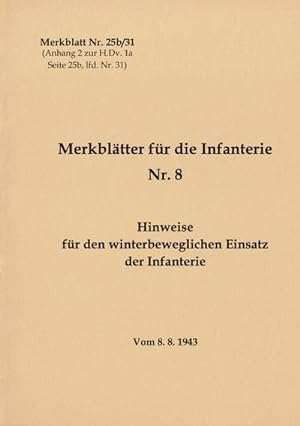 Seller image for Merkblatt Nr. 25b/31 Hinweise fr den winterbeweglichen Einsatz der Infanterie for sale by BuchWeltWeit Ludwig Meier e.K.