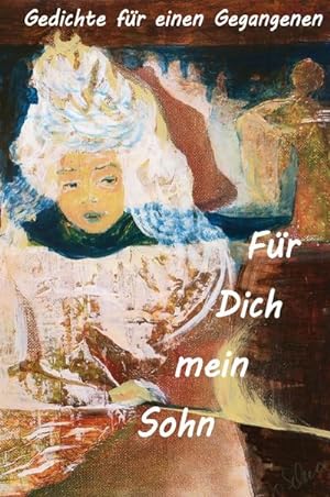 Seller image for Fr Dich, mein Sohn - Gedichte fr einen Gegangenen for sale by BuchWeltWeit Ludwig Meier e.K.
