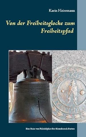 Seller image for Von der Freiheitsglocke zum Freiheitspfad for sale by BuchWeltWeit Ludwig Meier e.K.