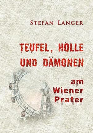 Bild des Verkufers fr Teufel, Hlle und Dmonen am Wiener Prater zum Verkauf von BuchWeltWeit Ludwig Meier e.K.