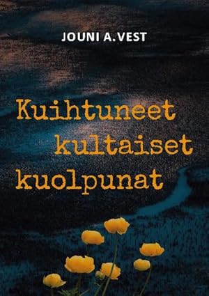 Image du vendeur pour Kuihtuneet kultaiset kuolpunat mis en vente par BuchWeltWeit Ludwig Meier e.K.