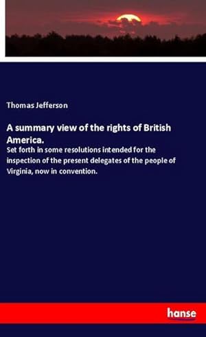 Seller image for A summary view of the rights of British America. for sale by BuchWeltWeit Ludwig Meier e.K.
