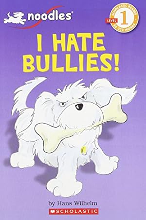 Imagen del vendedor de Noodles: I Hate Bullies! (Scholastic Reader Level 1) a la venta por Reliant Bookstore