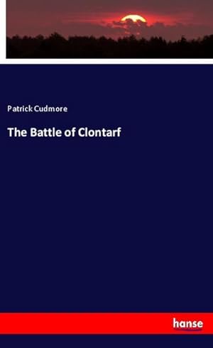 Imagen del vendedor de The Battle of Clontarf a la venta por BuchWeltWeit Ludwig Meier e.K.