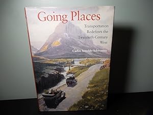 Seller image for Going Places: Transportation Redefines the Twentieth-Century West for sale by Eastburn Books