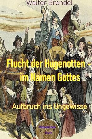 Immagine del venditore per Flucht der Hugenotten - im Namen Gottes venduto da BuchWeltWeit Ludwig Meier e.K.