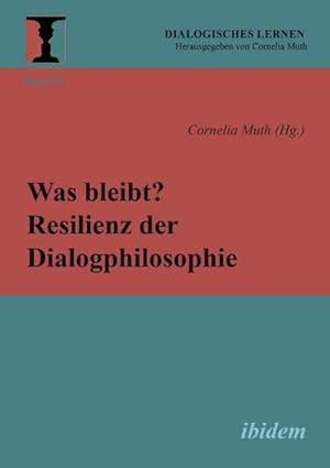 Bild des Verkufers fr Was bleibt? Resilienz der Dialogphilosophie zum Verkauf von BuchWeltWeit Ludwig Meier e.K.