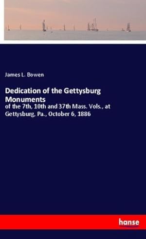 Seller image for Dedication of the Gettysburg Monuments for sale by BuchWeltWeit Ludwig Meier e.K.