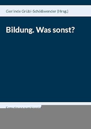 Seller image for Bildung. Was sonst? for sale by BuchWeltWeit Ludwig Meier e.K.