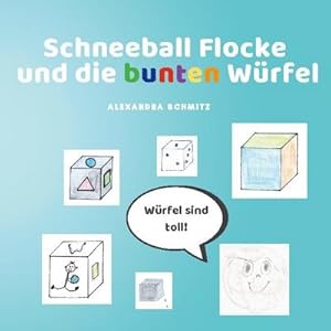 Seller image for Schneeball Flocke und die bunten Wrfel for sale by BuchWeltWeit Ludwig Meier e.K.