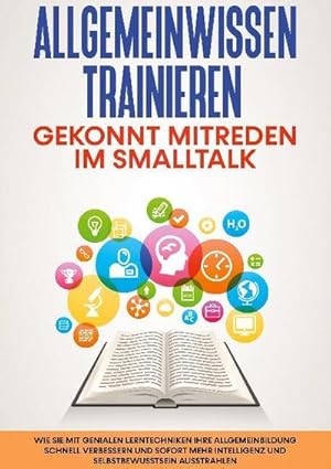 Seller image for Allgemeinwissen trainieren: Gekonnt mitreden im Smalltalk for sale by BuchWeltWeit Ludwig Meier e.K.