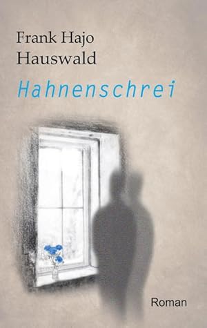Imagen del vendedor de Hahnenschrei a la venta por BuchWeltWeit Ludwig Meier e.K.