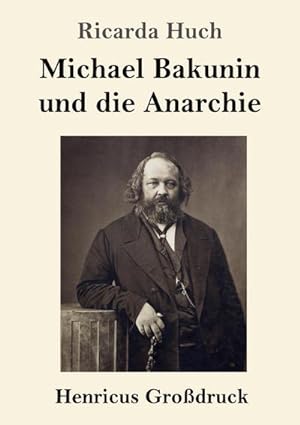 Seller image for Michael Bakunin und die Anarchie (Grodruck) for sale by BuchWeltWeit Ludwig Meier e.K.