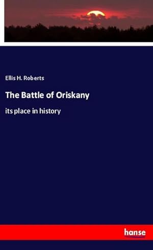 Imagen del vendedor de The Battle of Oriskany a la venta por BuchWeltWeit Ludwig Meier e.K.
