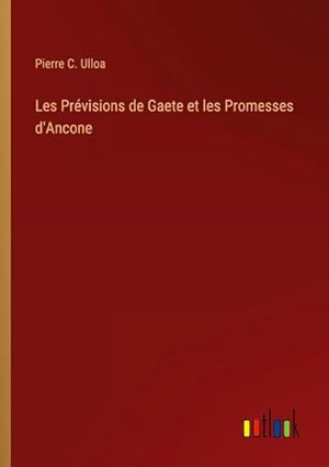 Bild des Verkufers fr Les Prvisions de Gaete et les Promesses d'Ancone zum Verkauf von BuchWeltWeit Ludwig Meier e.K.