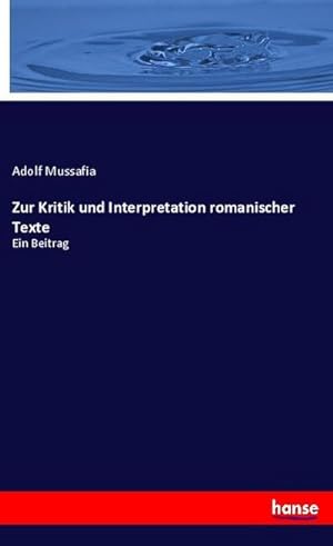 Image du vendeur pour Zur Kritik und Interpretation romanischer Texte mis en vente par BuchWeltWeit Ludwig Meier e.K.