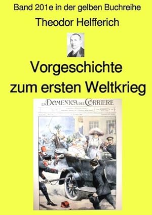 Seller image for Vorgeschichte zum ersten Weltkrieg - Band 201e in der gelben Buchreihe - bei Jrgen Ruszkowski for sale by BuchWeltWeit Ludwig Meier e.K.