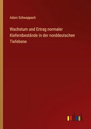 Immagine del venditore per Wachstum und Ertrag normaler Kiefernbestnde in der norddeutschen Tiefebene venduto da BuchWeltWeit Ludwig Meier e.K.