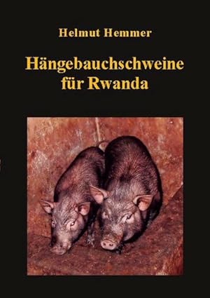 Imagen del vendedor de Hngebauchschweine fr Rwanda a la venta por BuchWeltWeit Ludwig Meier e.K.