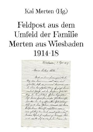 Seller image for Feldpost aus dem Umfeld der Familie Merten aus Wiesbaden 1914-18 for sale by BuchWeltWeit Ludwig Meier e.K.