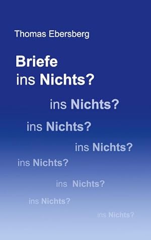 Bild des Verkufers fr Briefe ins Nichts? zum Verkauf von BuchWeltWeit Ludwig Meier e.K.