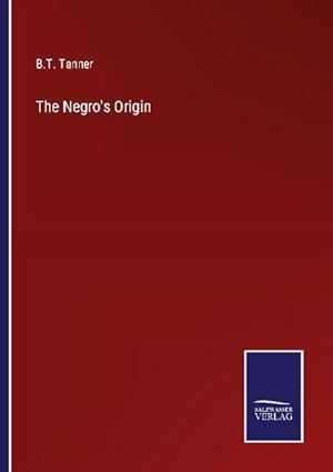 Seller image for The Negro's Origin for sale by BuchWeltWeit Ludwig Meier e.K.