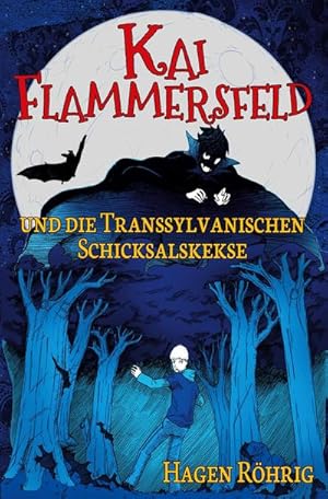 Image du vendeur pour Kai Flammersfeld und die Transsylvanischen Schicksalskekse mis en vente par BuchWeltWeit Ludwig Meier e.K.