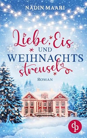 Image du vendeur pour Liebe, Eis und Weihnachtsstreusel mis en vente par BuchWeltWeit Ludwig Meier e.K.